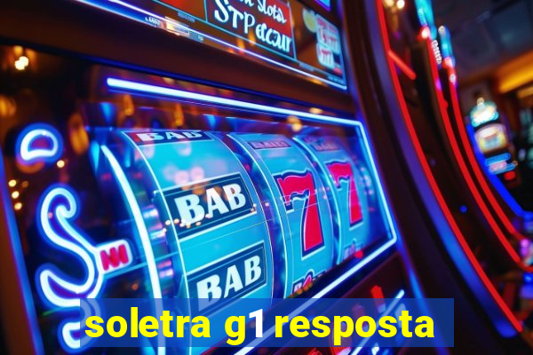 soletra g1 resposta
